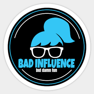 Bad Influence Sticker